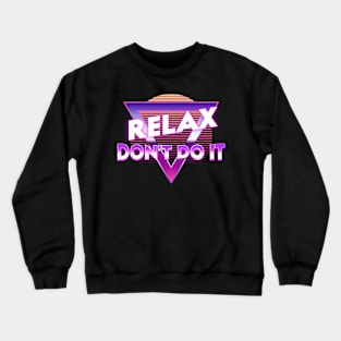 Vintage Relax Don't Do It Funny 80's Crewneck Sweatshirt